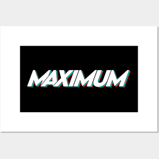 MAXIMUM Posters and Art